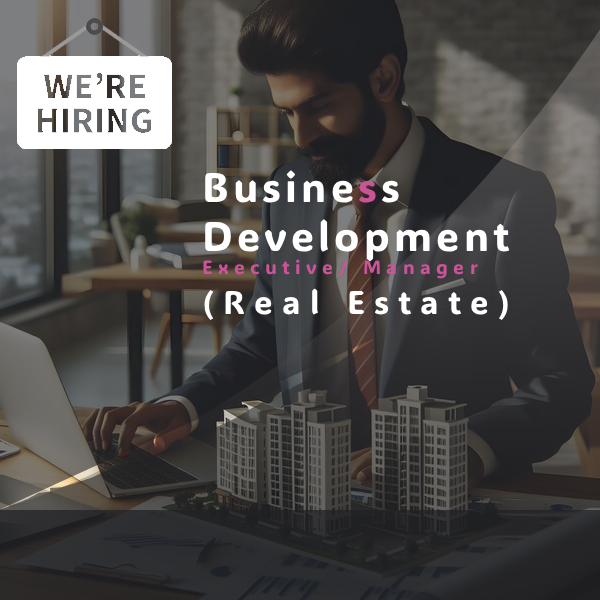 Business Development Executive/ Manager (Real Estate)